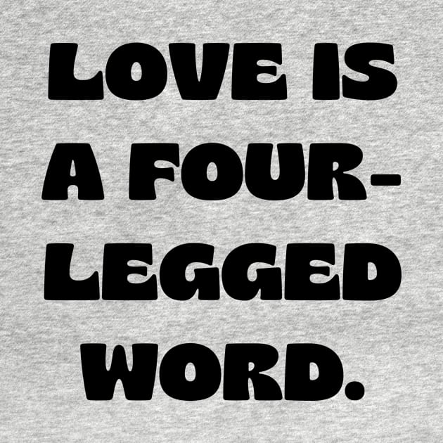 Love is a four-legged word by Word and Saying